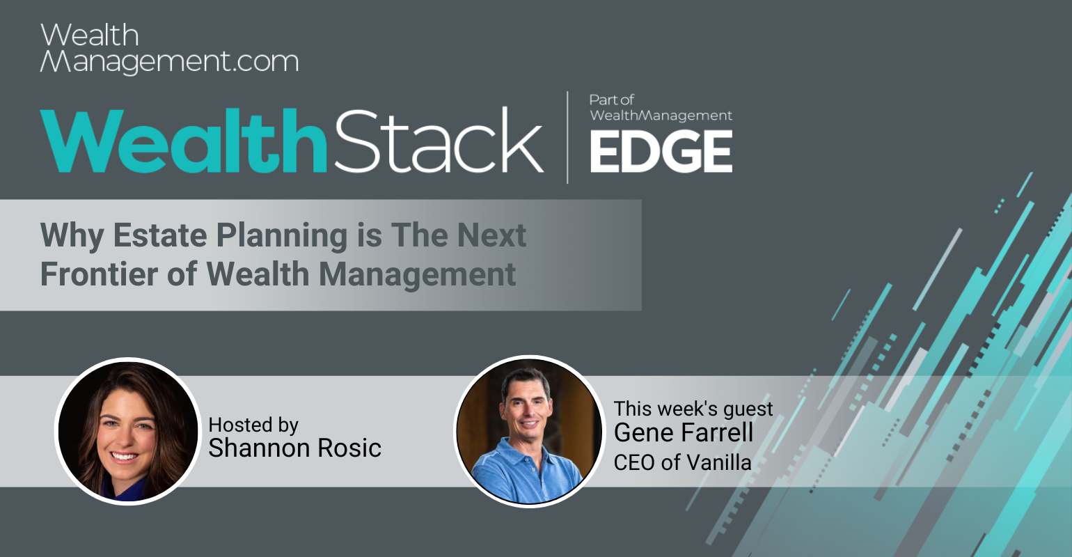 WealthStack Podcast Gene Farrell Vanilla estate planning